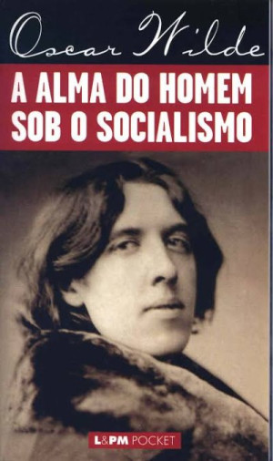 A alma do homem sob o socialismo (Oscar Wilde)