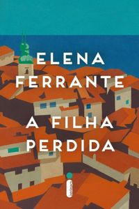 A Filha Perdida (Elena Ferrante)