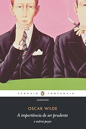A importância de ser prudente (Oscar Wilde)