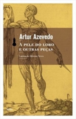 A Pele do Lobo e Outras Peças (Artur Azevedo)