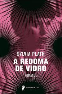 A Redoma de Vidro (Sylvia Plath)