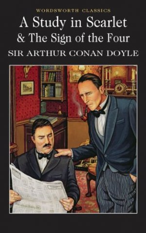 A Study in Scarlet and The Sign of the Four (Arthur Conan Doyle)