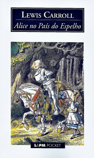 Alice no País do Espelho (Lewis Carroll)