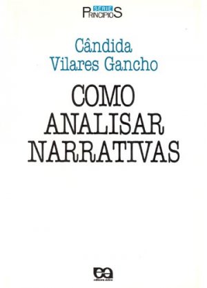 Como Analisar Narrativas (Cândida Vilares Gancho)