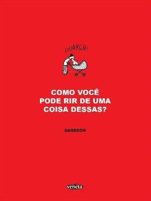 Como Você Pode Rir de uma Coisa Dessas? (Hugleikur Dagsson)