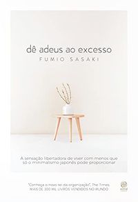 Dê Adeus Ao Excesso (Fumio Sasaki)
