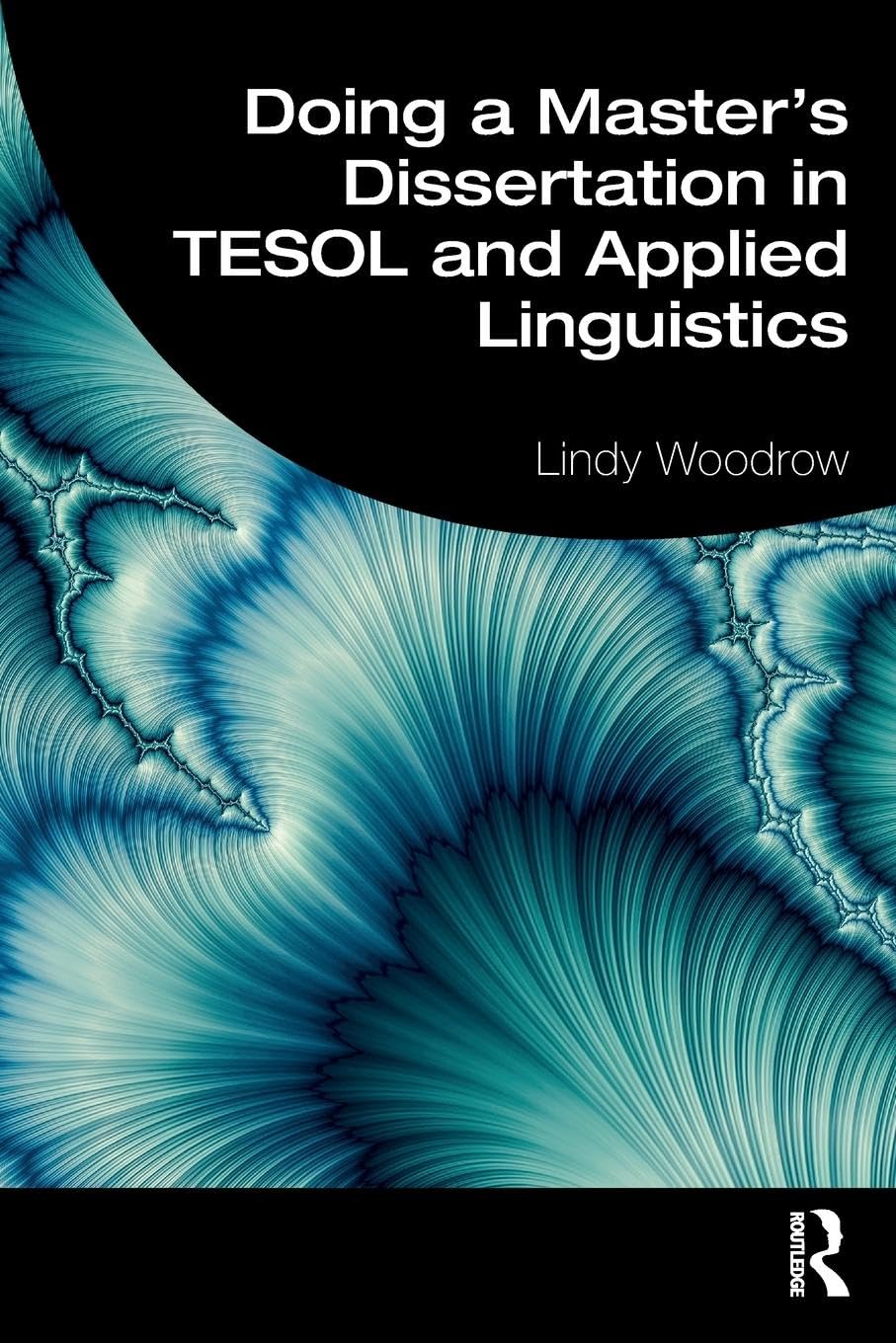 Doing a Master's Dissertation in TESOL and Applied Linguistics (Lindy Woodrow)