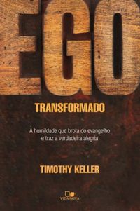 Ego Transformado (Timothy Keller)
