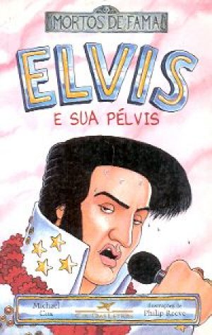 Elvis e sua Pélvis (Michael Cox)