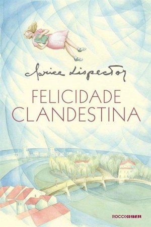 Felicidade Clandestina (Clarice Lispector)