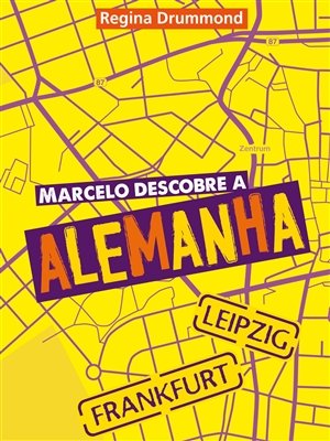Marcelo Descobre a Alemanha (Regina Drummond)