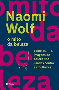 O Mito da Beleza (Naomi Wolf)