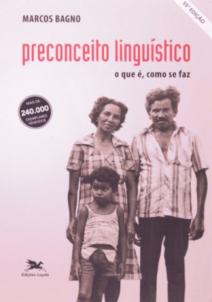Preconceito Linguístico (Marcos Bagno)