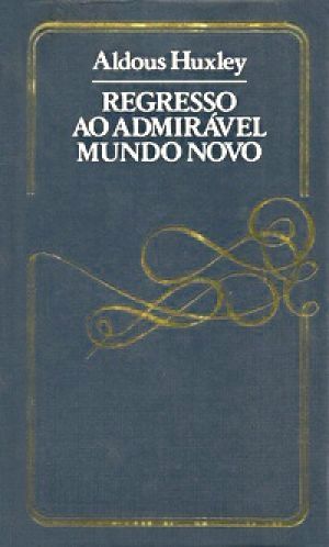 Regresso ao Admirável Mundo Novo (Aldous Huxley)