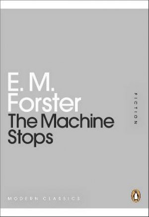 The Machine Stops (E. M. Forster)
