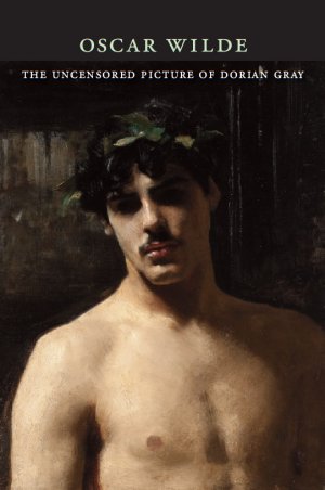 The Uncensored Picture of Dorian Gray (Oscar Wilde)